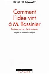 Book cover of Comment l'idée vint à M. Rassinier by Florent Brayard