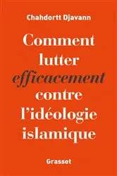 Book cover of Comment lutter efficacement contre l'idéologie islamique by Chahdortt Djavann