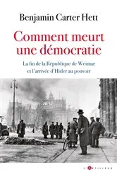 Book cover of Comment meurt une démocratie by Benjamin Carter Hett