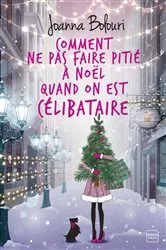 Book cover of Comment ne pas faire pitié à Noël quand on est célibataire (Collector) by Joanna Bolouri