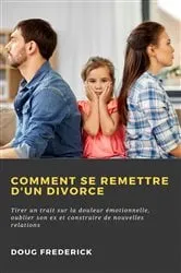 Book cover of Comment se Remettre d'un Divorce by Doug Frederick