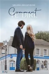 Book cover of Comment te dire by Melissa Bellevigne
