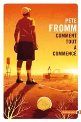 Book cover of Comment tout a commencé by Pete Fromm