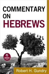 Book cover of Commentary on Hebrews (Commentary on the New Testament Book #15) by Robert H. Gundry
