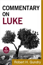 Book cover of Commentary on Luke (Commentary on the New Testament Book #3) by Robert H. Gundry
