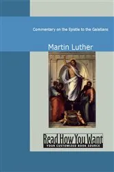 Book cover of Commentary on the Epistle to the Galatians by Martin Luther