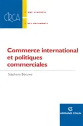 Book cover of Commerce international et politiques commerciales by Stéphane Bécuwe