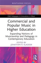 Book cover of Commercial and Popular Music in Higher Education by Jonathan R. Kladder