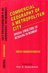 Book cover of Commercial Geography of A Metropolitan City Spatial Structure of Retailing in Bombay by Unknown