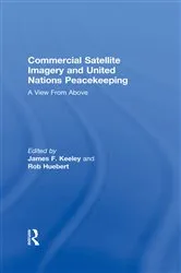 Book cover of Commercial Satellite Imagery and United Nations Peacekeeping by Rob Huebert
