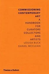 Book cover of Commissioning Contemporary Art: A Handbook for Curators, Collectors and Artists by Louisa Buck