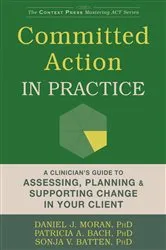 Book cover of Committed Action in Practice by Daniel J. Moran