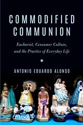 Book cover of Commodified Communion by Antonio Eduardo Alonso