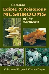 Book cover of Common Edible & Poisonous Mushrooms of the Northeast by C. Leonard Fergus