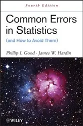 Book cover of Common Errors in Statistics (and How to Avoid Them) (4th ed.) by Phillip I. Good