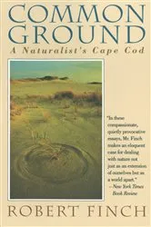 Book cover of Common Ground: A Naturalist's Cape Cod by Robert Finch