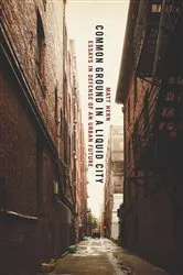 Book cover of Common Ground in a Liquid City by Matt Hern