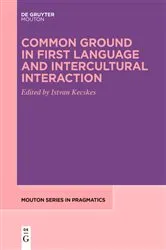 Book cover of Common Ground in First Language and Intercultural Interaction by Istvan Kecskes