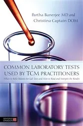 Book cover of Common Laboratory Tests Used by TCM Practitioners by Christina Captain