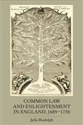 Book cover of Common Law and Enlightenment in England, 1689-1750 by Julia Rudolph