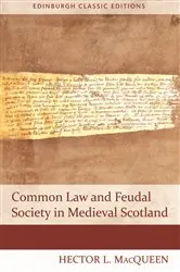 Book cover of Common Law and Feudal Society in Medieval Scotland (2nd ed.) by Hector MacQueen
