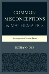 Book cover of Common Misconceptions in Mathematics by Bobby Ojose