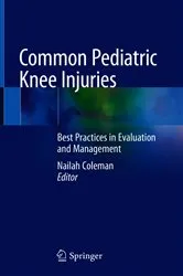 Book cover of Common Pediatric Knee Injuries by Nailah Coleman