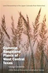 Book cover of Common Rangeland Plants of West Central Texas by George Clendenin