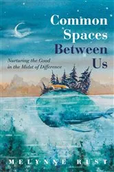 Book cover of Common Spaces Between Us by Melynne Rust