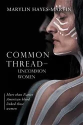 Book cover of Common Thread-Uncommon Women by Marylin Hayes-Martin