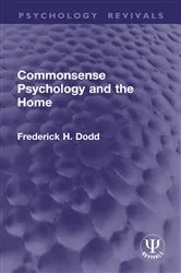 Book cover of Commonsense Psychology and the Home by Frederick H. Dodd