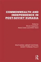Book cover of Commonwealth and Independence in Post-Soviet Eurasia by Bruno Coppieters