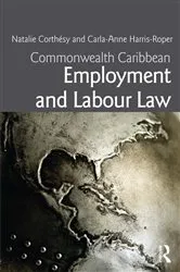 Book cover of Commonwealth Caribbean Employment and Labour Law by Natalie Corthésy