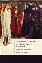 Book cover of Communal Justice in Shakespeare’s England by Penelope Geng