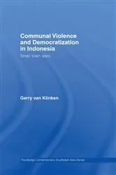 Book cover of Communal Violence and Democratization in Indonesia by Gerry van Klinken