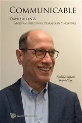 Book cover of Communicable: David Allen And Modern Infectious Diseases In Singapore by Nicholas Ngiam