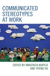 Book cover of Communicated Stereotypes at Work by Anastacia Kurylo