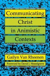 Book cover of Communicating Christ in Animistic Contexts by Gailyn Van Rheenen