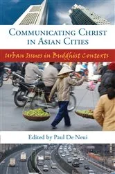 Book cover of Communicating Christ in Asian Cities by Paul H. De Neui