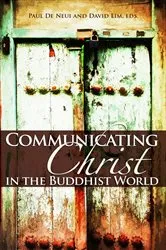 Book cover of Communicating Christ in the Buddhist World by Paul H. De Neui