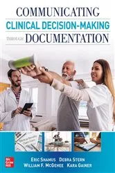 Book cover of Communicating Clinical Decision-Making Through Documentation: Coding, Payment, and Patient Categorization by Eric Shamus