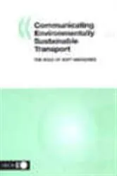 Book cover of Communicating Environmentally Sustainable Transport by Organisation for Economic Co-operation and Development