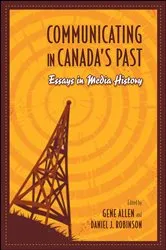 Book cover of Communicating in Canada's Past by Gene Allen
