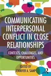 Book cover of Communicating Interpersonal Conflict in Close Relationships by Jennifer A. Samp
