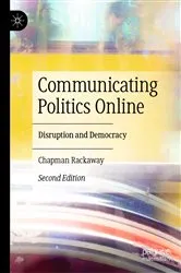 Book cover of Communicating Politics Online (2nd ed.) by Chapman Rackaway