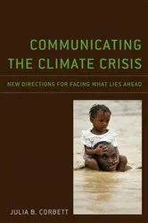 Book cover of Communicating the Climate Crisis by Julia B. Corbett