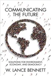 Book cover of Communicating the Future by W. Lance Bennett
