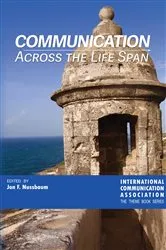 Book cover of Communication Across the Life Span by Michael Haley