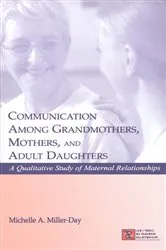 Book cover of Communication Among Grandmothers, Mothers, and Adult Daughters by Michelle A. Miller-Day