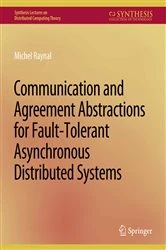 Book cover of Communication and Agreement Abstractions for Fault-Tolerant Asynchronous Distributed Systems by Michel Raynal